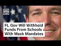 FL School Districts Fight Governor's Threats Over Mask Mandates