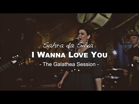 Sahra Da Silva - I Wanna Love You - The Galathea Session (live) - YouTube