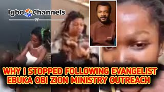 WHY I STOPPED FOLLOWING EVANGELIST EBUKA OBI ZION MINISTRY OUTREACH