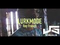 Roy French - LURKMODE (PROD. BRENTRAMBO & Uglyfriend) (Directed By Jeff Salzbrunn)