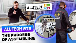 ALUTECH W72 The process of assembling aluminum windows from start to finish