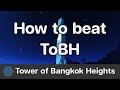 WTHITT - Tower of Bangkok Heights (ToBH) guide