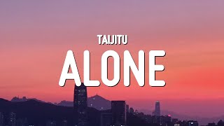 Taijitu - Alone (Lyrics)