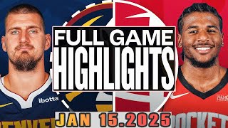 Denver Nuggets Vs Houston Rockets Full Game Highlights Jan 15,2025 NBA Season 2024-25