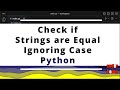 How check if strings are equal ignoring case in Python?