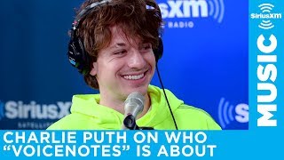 Charlie Puth on who Voicenotes was Written About // The Morning Mash Up on Siriu