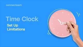 Connecteam | Time Clock | How to set up limitations