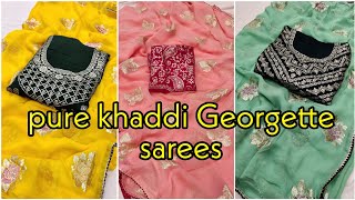 क्या आपने प्योर खड्डी जॉर्जेट कि इन साड़ियों को देखा? khaddi Georgette sarees