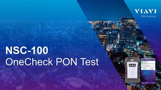 VIAVI NSC-100: How To Run A OneCheck PON Test