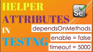 Helper attributes in TestNG | dependsOnMethods | enabled | timeout.