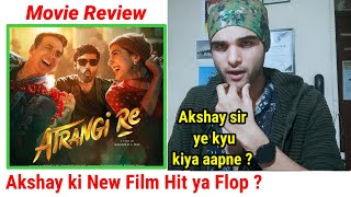 Akshay Kumar Atrangi Re Hit ir Flop ? Atrangi re Movie review Hotstar app film | Dhanush, Sara ali K