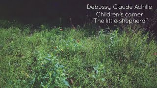 ドビュッシー：小さな羊飼い/Debussy, Claude Achille:The little shepherd （piano）