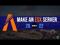 How To Make An ESX FiveM Server | UPDATED 2022