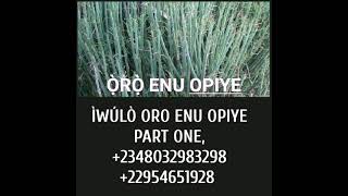 ÌWULO Ọ̀RỌ̀ ẸNU OPIYE, +2348032983298, +22954651928, +2250506134943