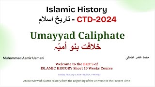 Part 5-CTD 2024 - Umayyad Caliphate, Muawiya (RA), Karbala, Muslims in Spain, Sind and Central Asia.