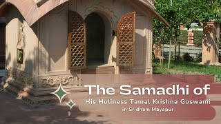 Mayapur Samadhi of HH Tamal Krishna Goswami