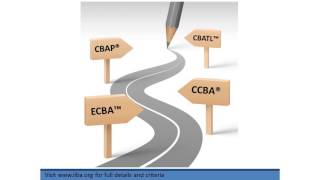 IIBA® Multi-Level Certification Framework: An Overview (ECBA™, CBAP®, CCBA®, CBATL™)