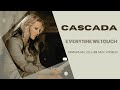 Cascada - Everytime We Touch (Original Club Mix Video)