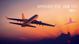 Superseded (Feat. Adam Tell) - Simpli