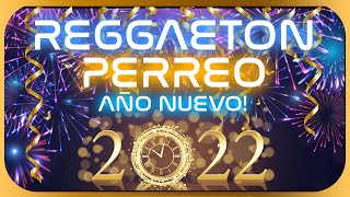 MIX REGGAETON Y PERREO AÑO NUEVO 2022 🥳 | PRENDIENDO LA FIESTA CON LO MAS BAILADO!