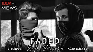R-Mridul - FADED Rap Version | Alan Walker | Sad Hindi Rap Song