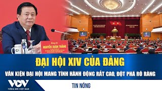 Đại hội XIV của Đảng: Văn kiện Đại hội mang tính hành động rất cao, đột phá rõ ràng | VOV