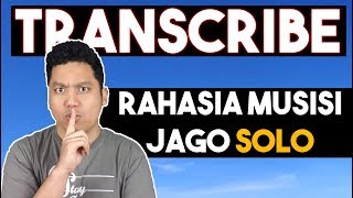 TRANSCRIBE - RAHASIA MUSISI JAGO SOLO!!!