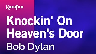 Knockin' on Heaven's Door - Bob Dylan | Karaoke Version | KaraFun