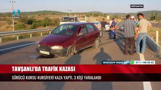 TAVŞANLI’DA TRAFİK KAZASI