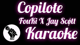 Copilote KARAOKE * FouKi X Jay Scøtt * Instrumental with lyrics BEST VERSION