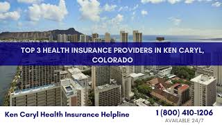 Top 3 Health Insurance Providers in Ken Caryl, Colorado