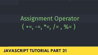 Assignment Operator (Shorthand) in JavaScript Tutorial - Part 21