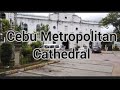 Premises of Cebu Metropolitan Cathedral,Cebu City,Philippines| Lord We Thank You(song on the video)