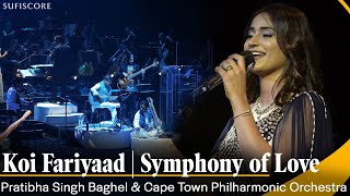 Koi Fariyaad | Pratibha Singh Baghel & Cape Town Philharmonic Orchestra | Symphony of Love | Ghazal