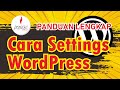 Cara Setting WordPress Panduan Lengkap