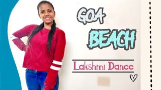GOA BEACH - Tony Kakkar | Neha Kakkar || Dance Cover || Lakshmi Dance