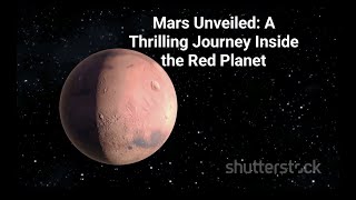 Mars Unveiled: A Thrilling Journey Inside the Red Planet