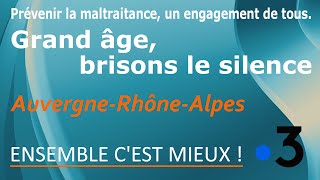 3977 - Bientraitance des personnes âgées – Ensemble c'est mieux - France 3 Auvergne Rhône Alpes