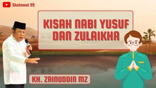 Ceramah KH. Zainuddin MZ. - Kisah Nabi Yusuf dan Zulaikha