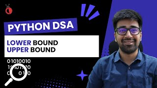 DSA in Python Course - Implementation of Lower and Upper Bound - Part 47 [Hindi] | Code & Debug