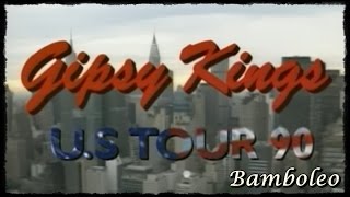 Bamboleo - Gipsy Kings US Tour 90
