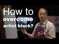 How to overcome artist block?