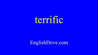 How to pronounce terrific in American English.