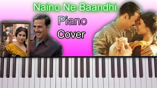 Naino Ne Baandhi - Piano Cover | Gold | Akshay Kumar | Mouni Roy | Arko
