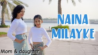 Naina Milayke | Dhvani Bhanushali | Dance cover | Nivi and Ishanvi | Laasya | mo
