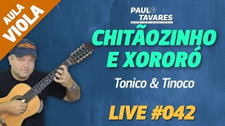 CHITÃOZINHO E XORORÓ | Tonico e Tinoco - Aula e Música Completa. - Live #42