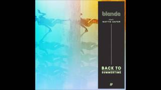 Blende feat  Mattie Safer - Back To Summertime (Cavego After Dinner Remix)