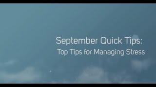 September Qucik Tips   Top Tips for Managing Stress