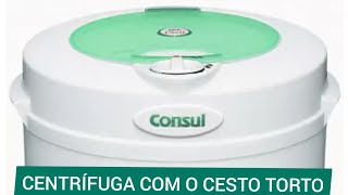 CENTRÍFUGA CONSUL COM O CESTO TORTO! (Resolva Fácil) #resolvido