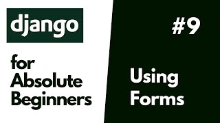 Python Django Basics for Absolute Beginners #9 Using Forms in Django.
